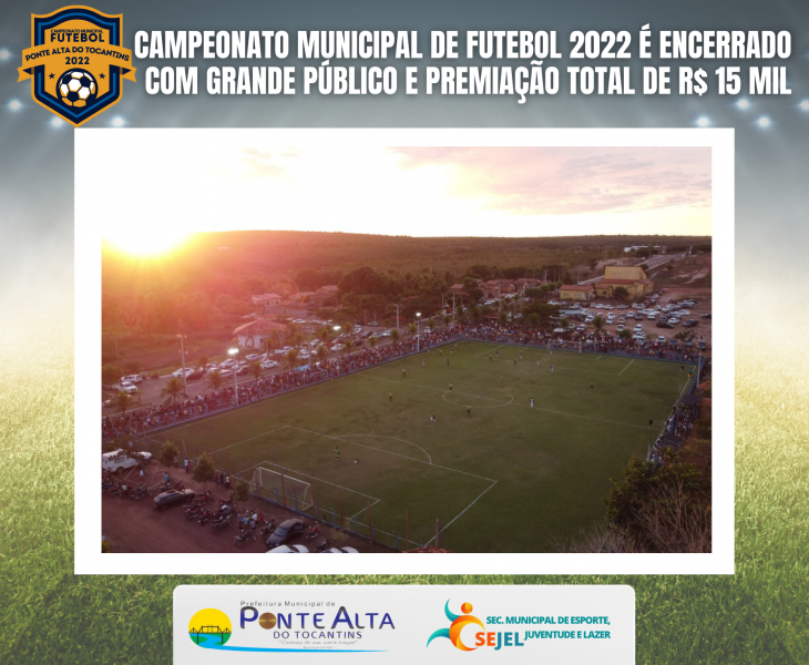 Campeonato Municipal de Futebol 2022 é encerrado com grande público e  premiação de R$ 50 mil – Notícias