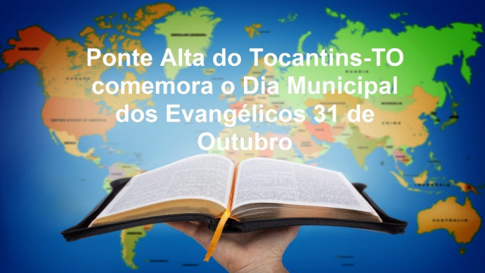 Ponte Alta do Tocantins-TO comemora o Dia Municipal dos Evangélicos