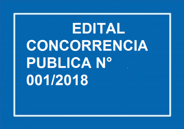 EDITAL DE CONCORRÊNCIA PÚBLICA N° 001/2018